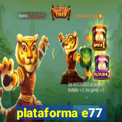 plataforma e77